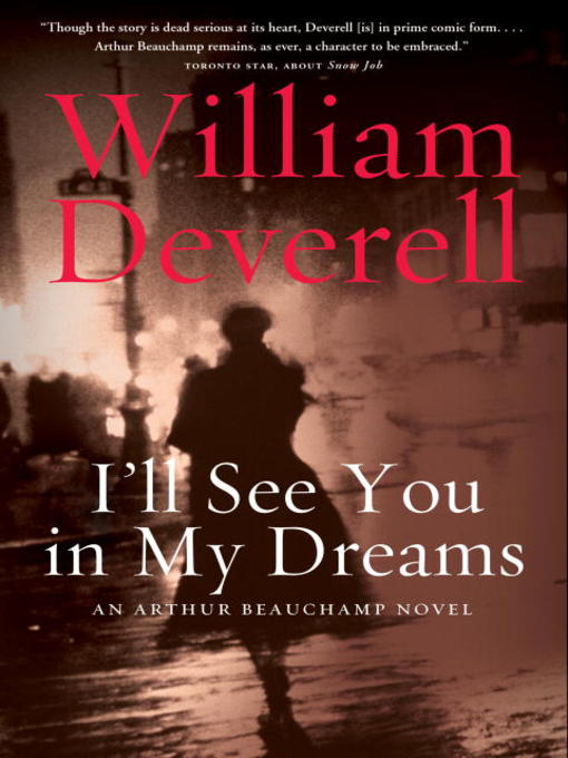 Title details for I'll See You in My Dreams by William Deverell - Available